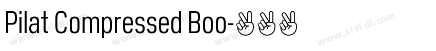 Pilat Compressed Boo字体转换 Pilat Compressed Boo字体转换